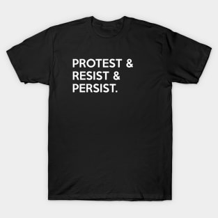 Protest Resist Persist T-Shirt